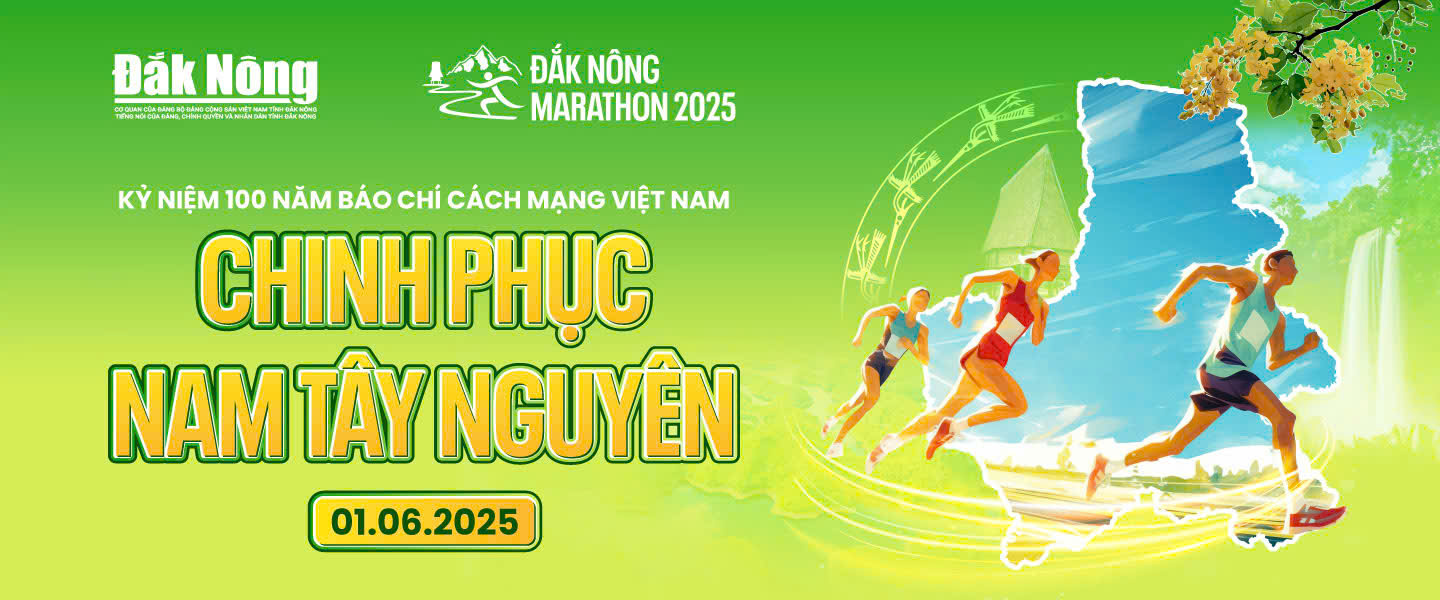 Đắk Nông Marathon 2025 – Chinh phục Nam Tây Nguyên - giải chạy quy mô đầu tiên tại Đắk Nông có giải thưởng dành cho Nhà báo